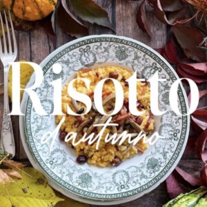 RISOTTO CREMOSO ALLA ZUCCA, GORGONZOLA, SPECK E NOCCIOLE TOSTATE